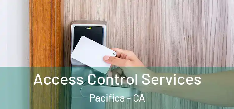 Access Control Services Pacifica - CA
