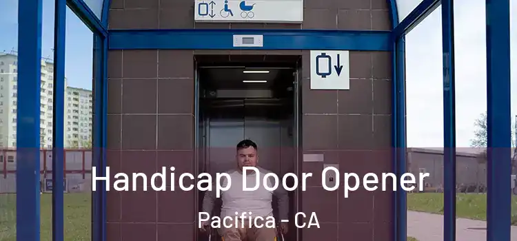  Handicap Door Opener Pacifica - CA