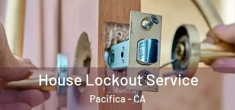 House Lockout Service Pacifica - CA