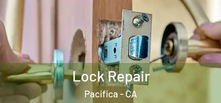 Lock Repair Pacifica - CA