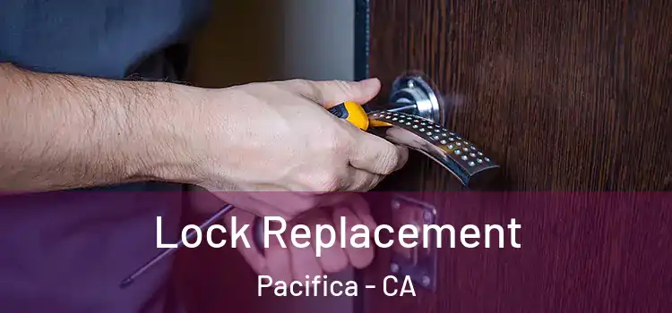 Lock Replacement Pacifica - CA