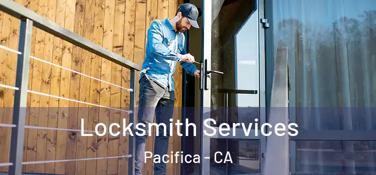 Locksmith Services Pacifica - CA