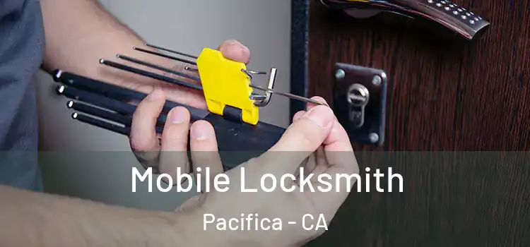 Mobile Locksmith Pacifica - CA