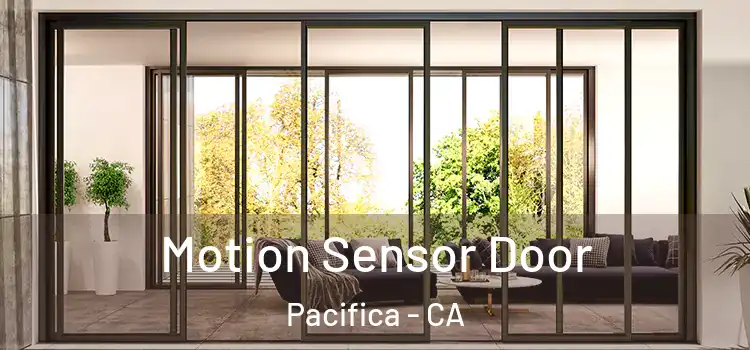 Motion Sensor Door Pacifica - CA