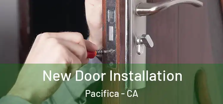  New Door Installation Pacifica - CA