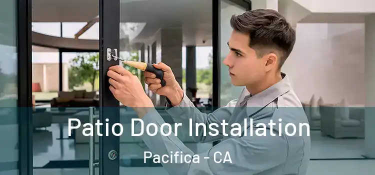 Patio Door Installation Pacifica - CA
