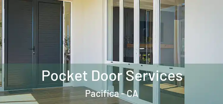 Pocket Door Services Pacifica - CA