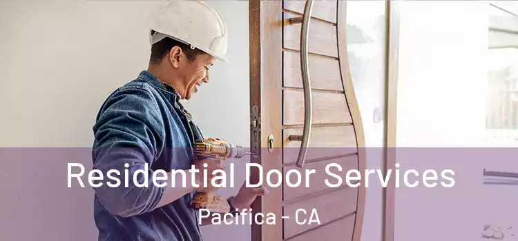 Residential Door Services Pacifica - CA