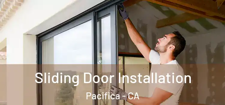  Sliding Door Installation Pacifica - CA