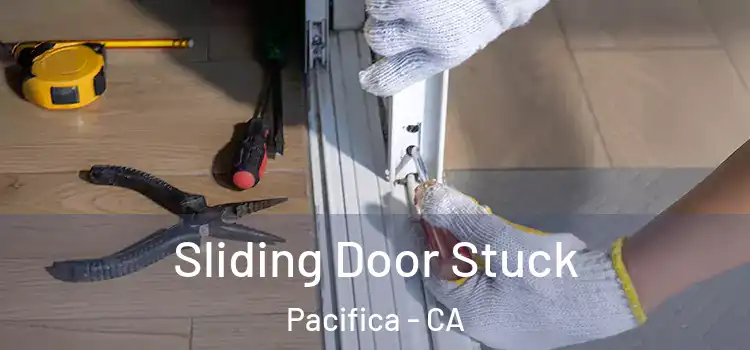  Sliding Door Stuck Pacifica - CA