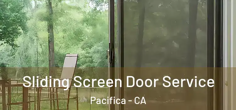 Sliding Screen Door Service Pacifica - CA