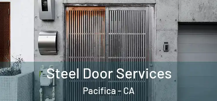 Steel Door Services Pacifica - CA